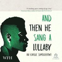 And Then He Sang a Lullaby - Ani Kayode Somtochukwu - audiobook