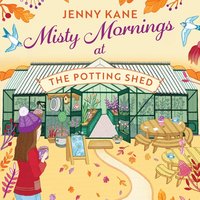 Misty Mornings at the Potting Shed - Jenny Kane - audiobook