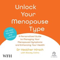 Unlock Your Menopause Type - Heather Hirsch - audiobook