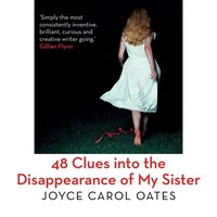 48 Clues into the Disappearance of My Sister - Joyce Carol Oates - audiobook