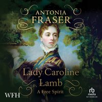 Lady Caroline Lamb - Antonia Fraser - audiobook