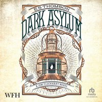 The Dark Asylum - E S Thomson - audiobook