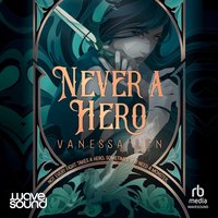 Never A Hero - Vanessa Len - audiobook