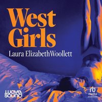 West Girls - Laura Elizabeth Woollett - audiobook