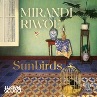 Sunbirds - Mirandi Riwoe - audiobook