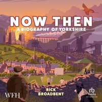Now Then - Rick Broadbent - audiobook