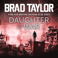 Daughter of War - Brad Taylor - audiobook