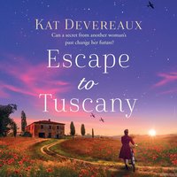 Escape to Tuscany - Kat Devereaux - audiobook