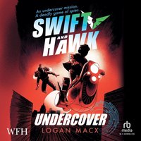Swift and Hawk: Undercover - Logan Macx - audiobook