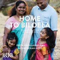 Home to Biloela - Priya Nadesalingam - audiobook