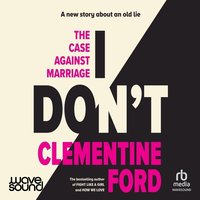I Don't - Clementine Ford - audiobook