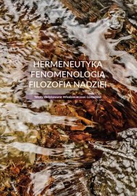 Hermeneutyka. Fenomenologia. Filozofia nadziei - Urszula Zbrzeźniak - ebook