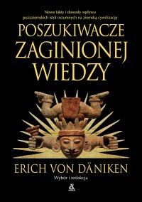 Poszukiwacze zaginionej wiedzy - Erich von Daniken - ebook