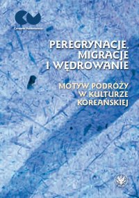 Peregrynacje, migracje i wędrowanie - Ewa Rynarzewska - ebook