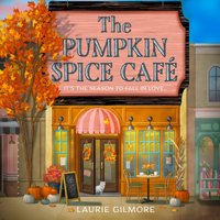 Pumpkin Spice Cafe - Laurie Gilmore - audiobook
