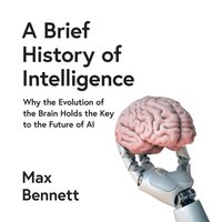 Brief History of Intelligence - Max Bennett - audiobook