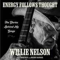 Energy Follows Thought - Willie Nelson - audiobook