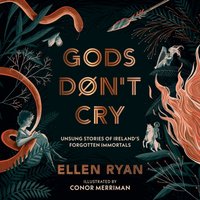 Gods Don't Cry - Ellen Ryan - audiobook