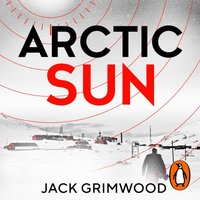 Arctic Sun - Jack Grimwood - audiobook