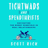 Tightwads and Spendthrifts - Scott Rick - audiobook