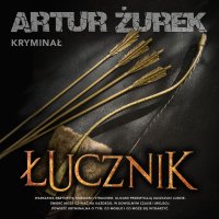 Łucznik - Artur Żurek - audiobook