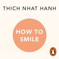 How to Smile - Thich Nhat Hanh - audiobook
