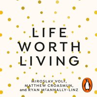 Life Worth Living - Ryan McAnnally-Linz - audiobook