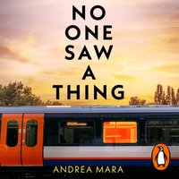 No One Saw a Thing - Andrea Mara - audiobook