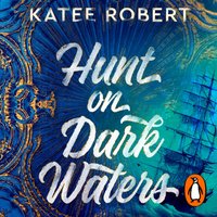 Hunt On Dark Waters - Katee Robert - audiobook
