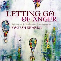 Letting Go Of Anger - YOGESH SHARDA - audiobook