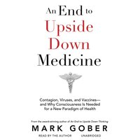 End to Upside Down Medicine - Mark Gober - audiobook