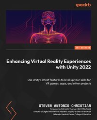 Enhancing Virtual Reality Experiences with Unity 2022 - Steven Antonio Christian - ebook