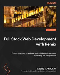 Full Stack Web Development with Remix - Andre Landgraf - ebook