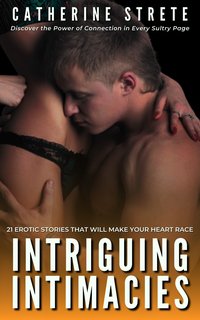 Intriguing Intimacies - Catherine Strete - ebook