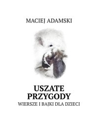 Uszate przygody - Maciej Adamski - ebook