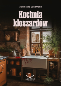 Kuchnia kloszardów - Agnieszka Łukomska - ebook