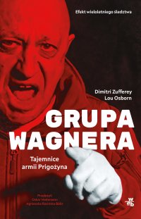 Grupa Wagnera. Tajemnice armii Prigożyna - Dimitri Zufferey - ebook