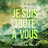 Je suis toute a vous - Vanessa Vale - audiobook