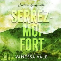 Serrez-moi fort - Vanessa Vale - audiobook