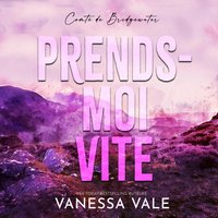 Prends-moi vite - Vanessa Vale - audiobook