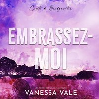 Embrassez-moi - Vanessa Vale - audiobook