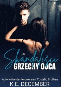 Skandaliści, grzechy ojca - K.E. December - ebook