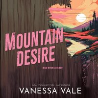 Mountain Desire - Vanessa Vale - audiobook