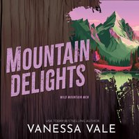 Mountain Delights - Vanessa Vale - audiobook