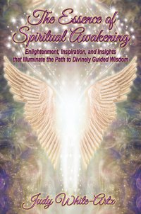 The Essence of Spiritual Awakening - Judy White-Artz - ebook