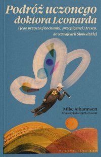 Podróż uczonego doktora Leonarda i jego przyszłej kochanki, przepięknej Alcesty, do Szwajcarii Słobodzkiej - Mike Johannsen - ebook