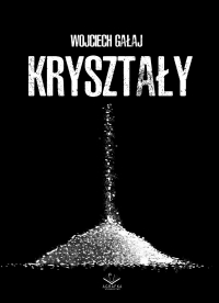 Kryształy - Wojciech Gałaj - ebook