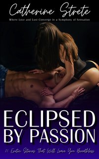 Eclipsed By Passion - Catherine Strete - ebook