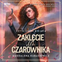 Zaklęcie dla czarownika - Magdalena Kubasiewicz - audiobook
