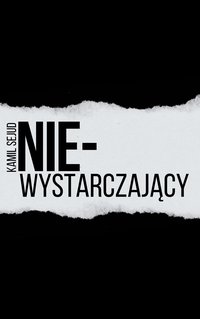 Nie-wystarczający - Kamil Sejud - ebook